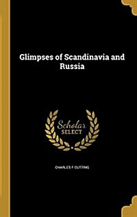 Glimpses of Scandinavia and Russia (Hardcover)