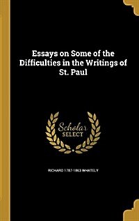 Essays on Some of the Difficulties in the Writings of St. Paul (Hardcover)