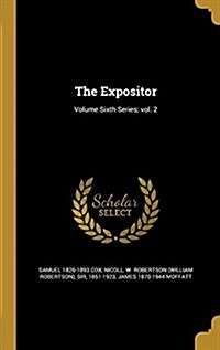 The Expositor; Volume Sixth Series; Vol. 2 (Hardcover)