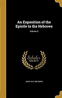 An Exposition of the Epistle to the Hebrews; Volume 3 (Hardcover)