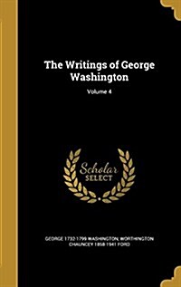 The Writings of George Washington; Volume 4 (Hardcover)