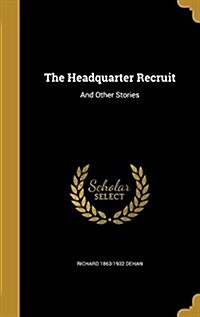 The Headquarter Recruit: And Other Stories (Hardcover)