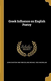 Greek Influence on English Poetry (Hardcover)