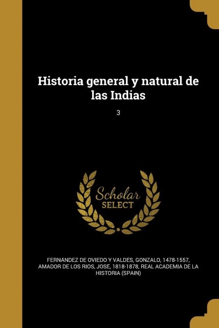 Historia General y Natural de Las Indias; 3 (Paperback)