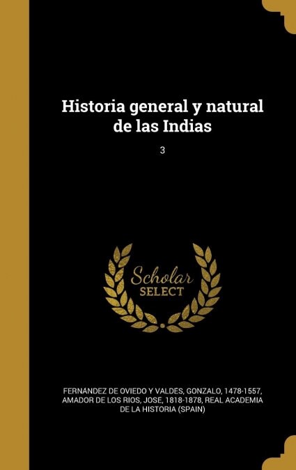 Historia General y Natural de Las Indias; 3 (Hardcover)