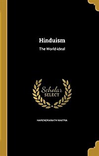 Hinduism: The World-Ideal (Hardcover)