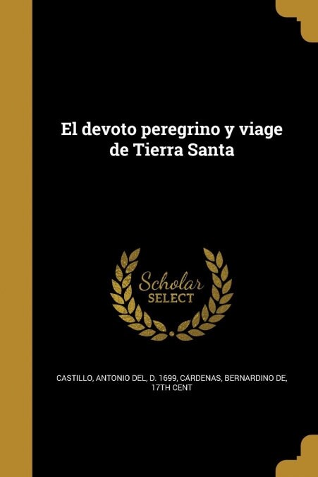 El Devoto Peregrino y Viage de Tierra Santa (Paperback)