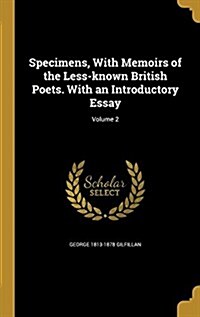 Specimens, with Memoirs of the Less-Known British Poets. with an Introductory Essay; Volume 2 (Hardcover)
