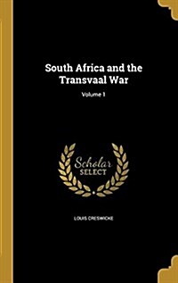 South Africa and the Transvaal War; Volume 1 (Hardcover)