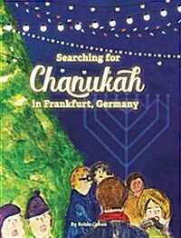 Searching for Chanukah in Frankfurt, Germany (Hardcover)