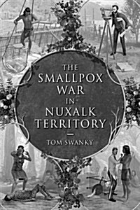 The Smallpox War in Nuxalk Territory (Paperback)