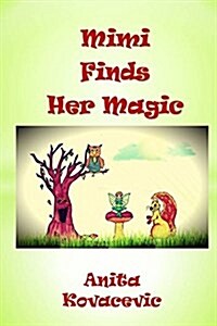 Mimi Finds Her Magic (Paperback)