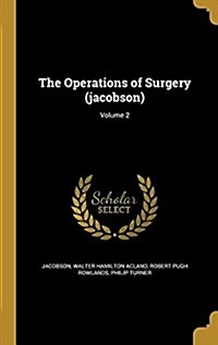 The Operations of Surgery (Jacobson); Volume 2 (Hardcover)