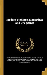 Modern Etchings, Mezzotints and Dry-Points (Hardcover)