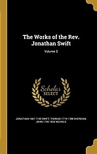 The Works of the REV. Jonathan Swift; Volume 3 (Hardcover)