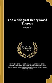 The Writings of Henry David Thoreau; Volume 16 (Hardcover)