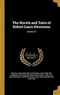 The Novels and Tales of Robert Louis Stevenson; Volume 17 (Hardcover)