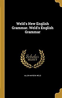 Welds New English Grammar. Welds English Grammar (Hardcover)