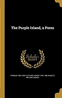 The Purple Island, a Poem (Hardcover)