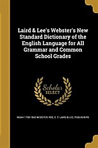 Laird & Lees Websters New Standard Dictionary of the English Language for All Grammar and Common School Grades (Paperback)