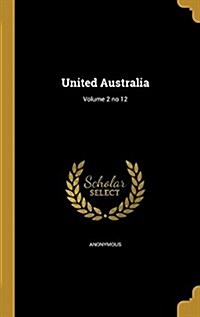 United Australia; Volume 2 No 12 (Hardcover)