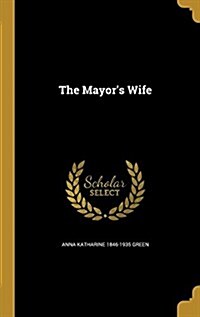 The Mayors Wife (Hardcover)