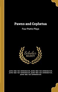 Pawns and Cophetua: Four Poetic Plays (Hardcover)