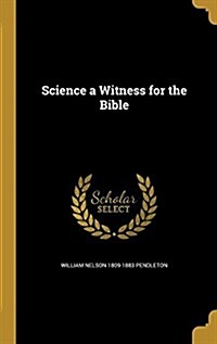 Science a Witness for the Bible (Hardcover)