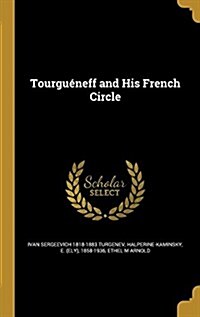 Tourgueneff and His French Circle (Hardcover)