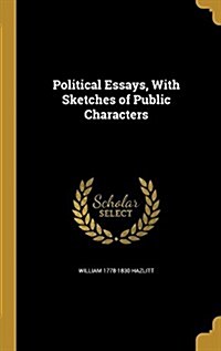 Political Essays, with Sketches of Public Characters (Hardcover)