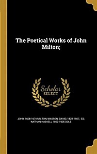 The Poetical Works of John Milton; (Hardcover)