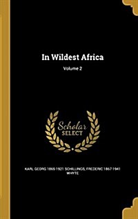 In Wildest Africa; Volume 2 (Hardcover)