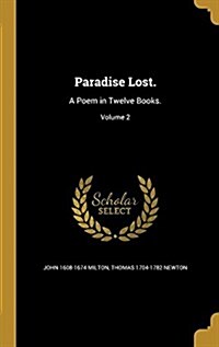 Paradise Lost.: A Poem in Twelve Books.; Volume 2 (Hardcover)