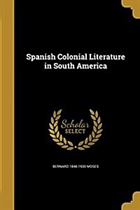 Spanish Colonial Literature in South America (Paperback)
