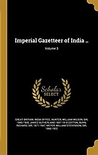 Imperial Gazetteer of India ..; Volume 3 (Hardcover)