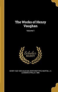 The Works of Henry Vaughan; Volume 1 (Hardcover)