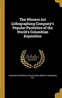 The Winters Art Lithographing Companys Popular Portfolios of the Worlds Columbian Exposition (Hardcover)