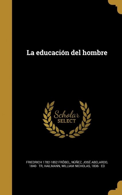 La educaci? del hombre (Hardcover)