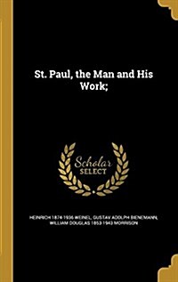 St. Paul, the Man and His Work; (Hardcover)