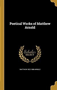 Poetical Works of Matthew Arnold (Hardcover)
