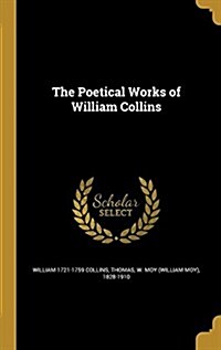 The Poetical Works of William Collins (Hardcover)