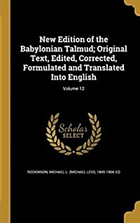 New Edition of the Babylonian Talmud; Original Text, Edited, Corrected, Formulated and Translated Into English; Volume 12 (Hardcover)