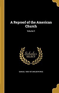 A Reproof of the American Church; Volume 1 (Hardcover)