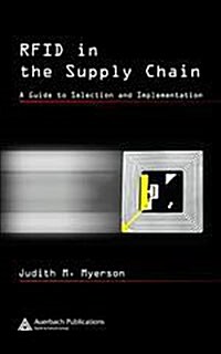RFID in the Supply Chain : A Guide to Selection and Implementation (Hardcover)
