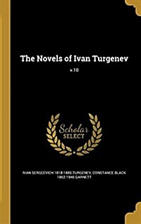 The Novels of Ivan Turgenev; V.10 (Hardcover)