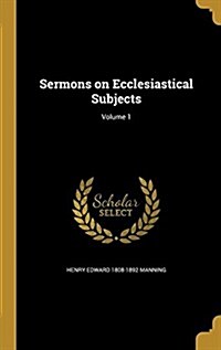 Sermons on Ecclesiastical Subjects; Volume 1 (Hardcover)