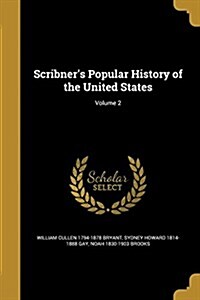 Scribners Popular History of the United States; Volume 2 (Paperback)