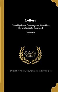 Letters: Edited by Peter Cunningham, Now First Chronologically Arranged; Volume 9 (Hardcover)