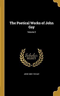 The Poetical Works of John Gay; Volume 2 (Hardcover)