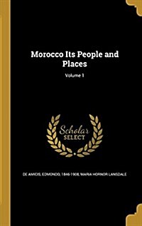 Morocco Its People and Places; Volume 1 (Hardcover)